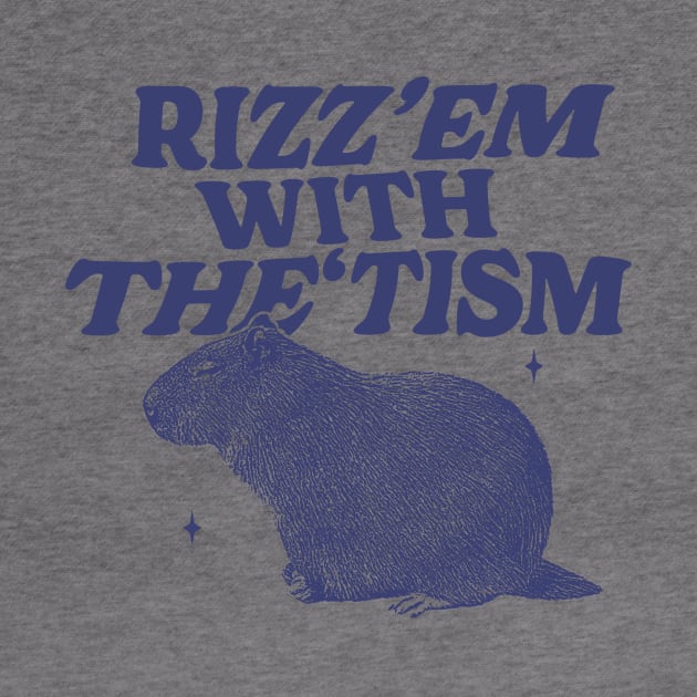 Rizz Em With The Tism Shirt, Funny Capybara Meme by Hamza Froug
